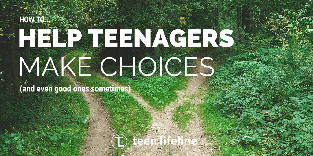 How to Help Teenagers Make Choices