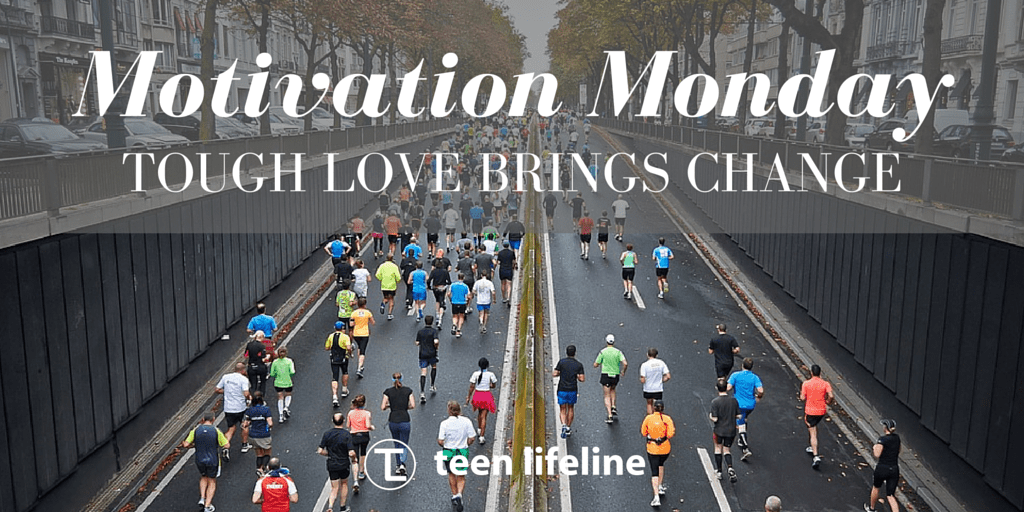 Motivation Monday: Tough Love Brings Change