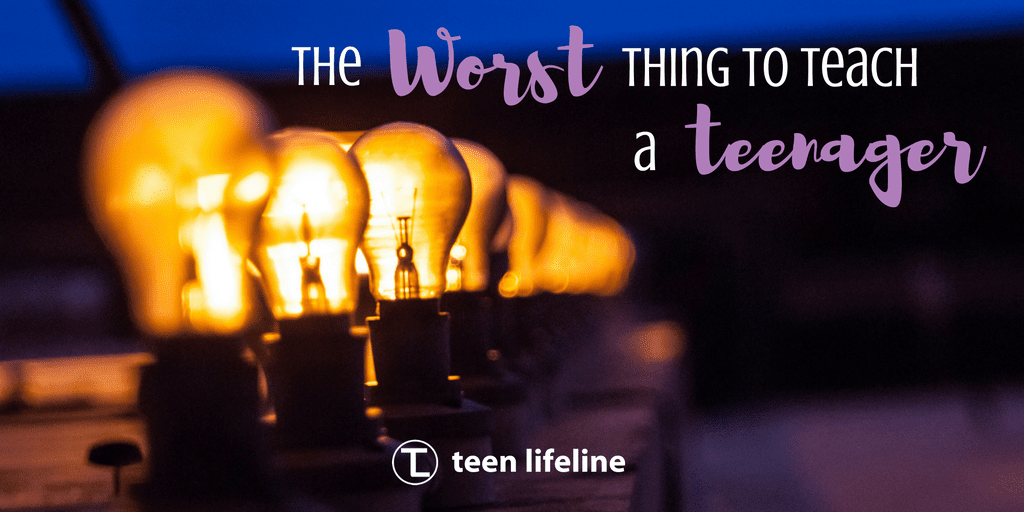 The Worst Thing to Teach a Teenager