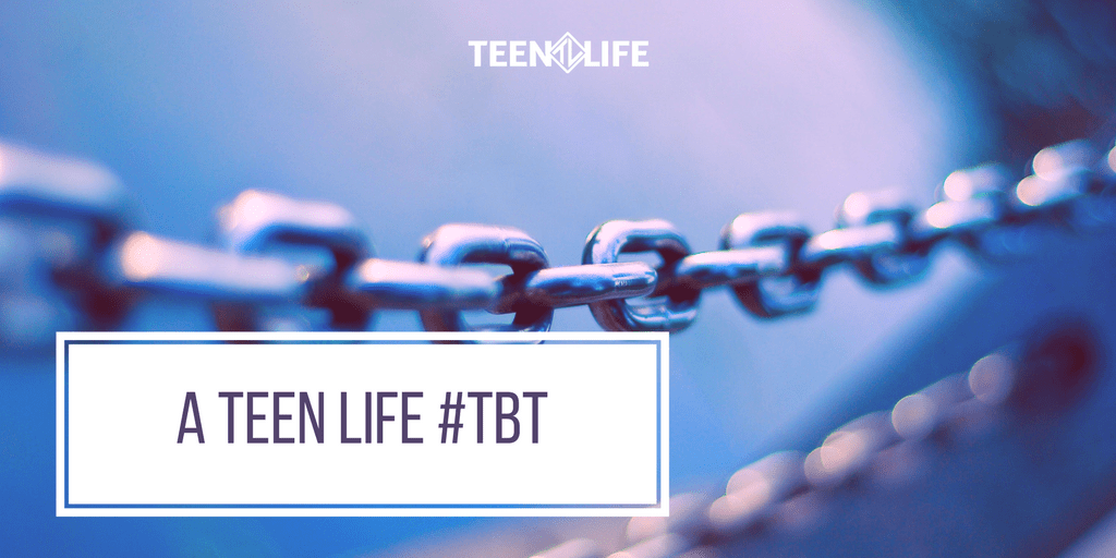 A Teen Life #TBT