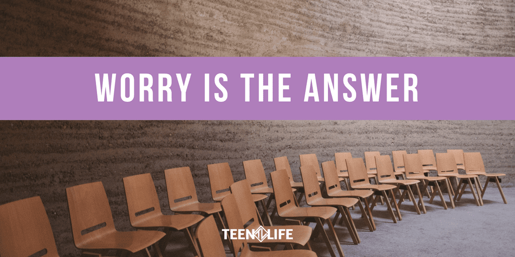 Worry Is The Answer