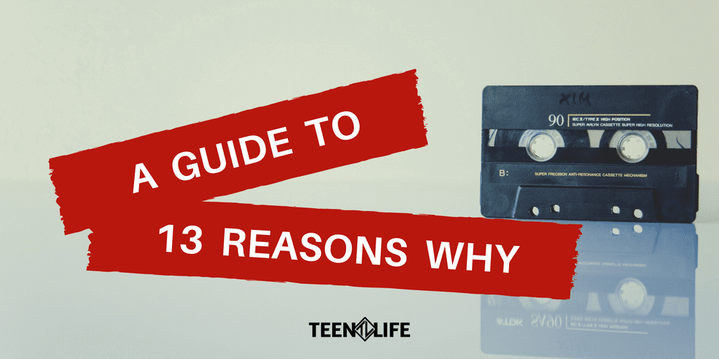 A Guide to 13 Reasons Why