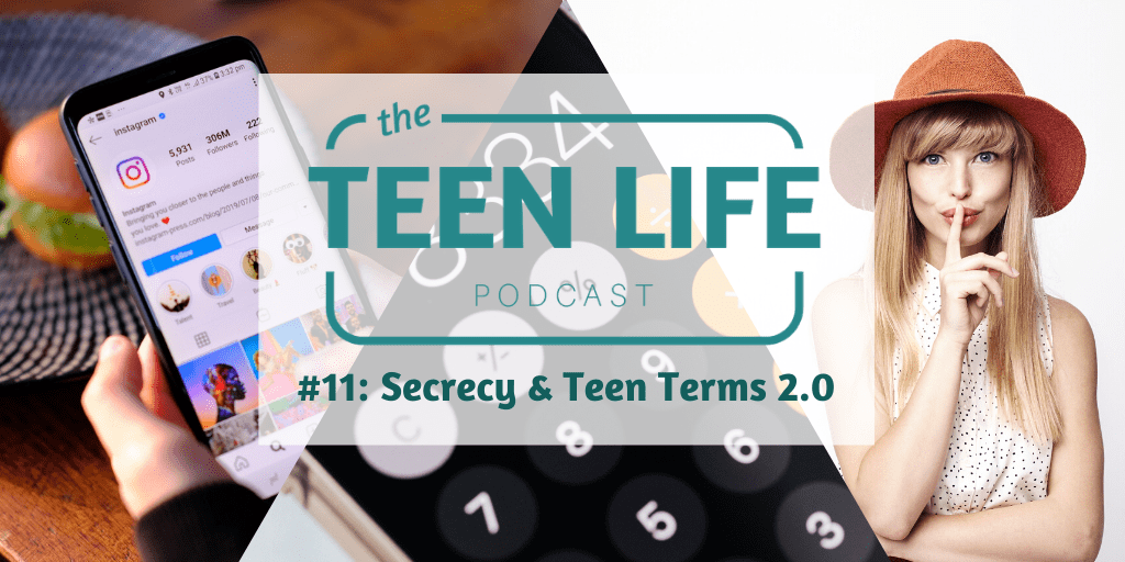 Ep. 11: Secrecy & Teen Terms 2.0