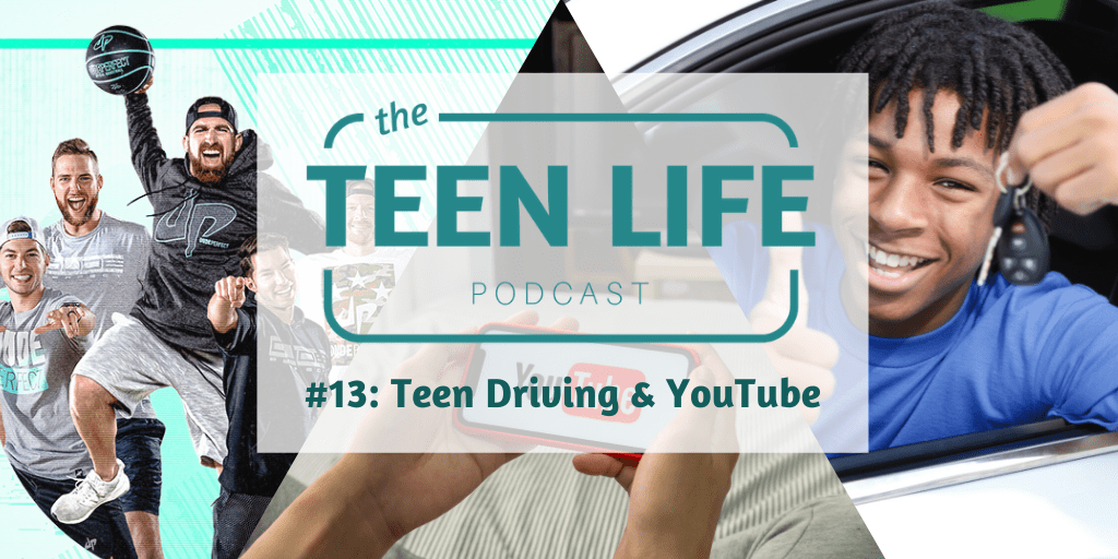 Episode 13: Teen Driving & YouTube