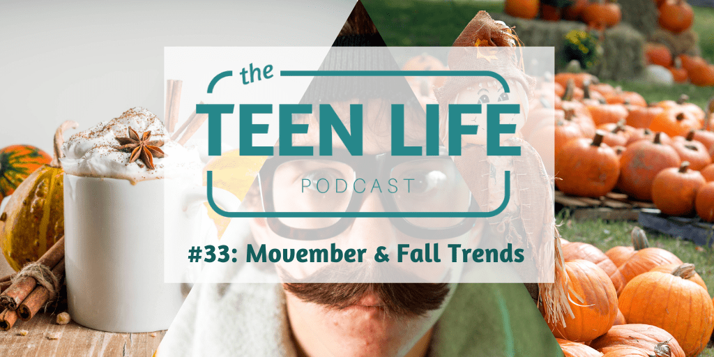 Ep. 33: Movember & Fall Trends