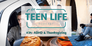 Episode 34: ADHD & Thanksgiving