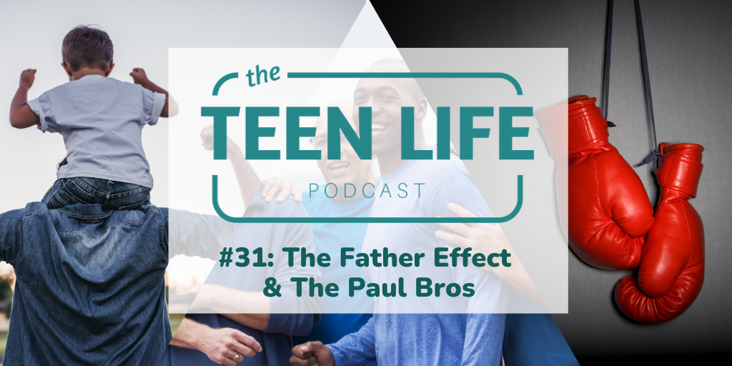 Ep. 31: The Father Effect & The Paul Bros.