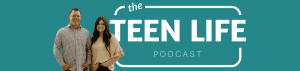 The Teen Life Podcast