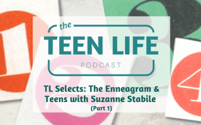 TL Selects: The Enneagram & Teens with Suzanne Stabile (part 1)
