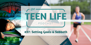 Episode 47: Setting Goals & Sabbath