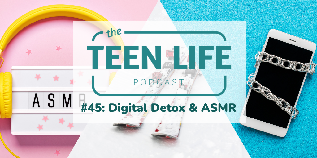 Ep. 45: Digital Detox & ASMR