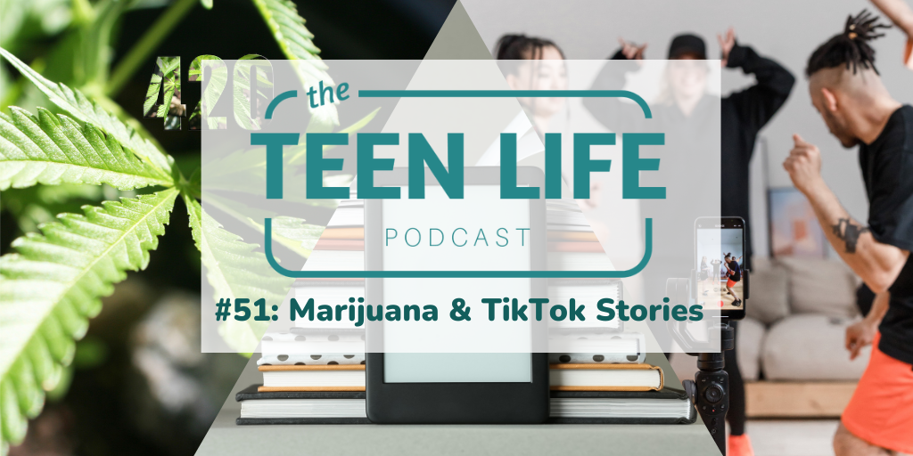 Ep. 51: Marijuana & TikTok Stories