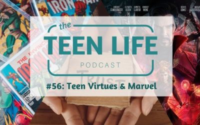 Ep. 56: Teen Virtues & Marvel