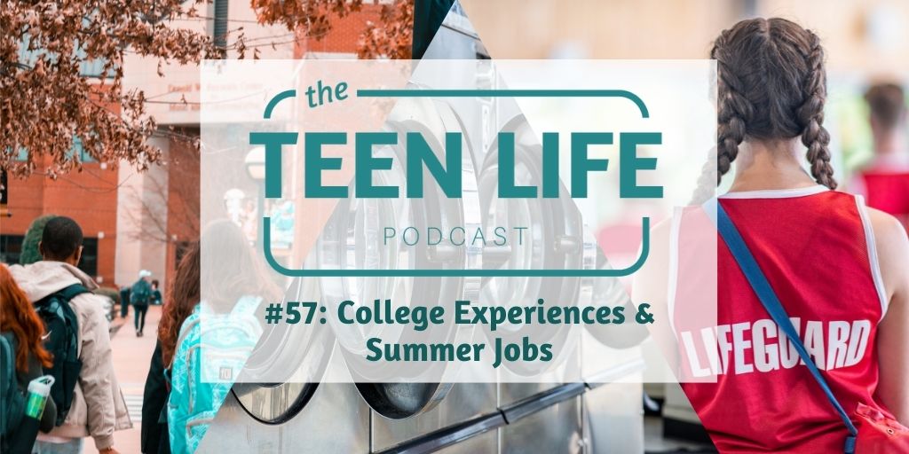 Ep. 57: College Experiences & Summer Jobs