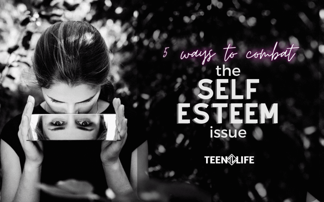 5 Ways to Combat The Self-Esteem Issue
