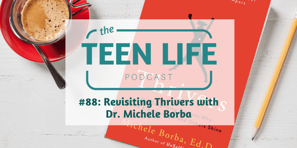 Podcast Ep. 88 revisiting Thrivers with Michelle Borba