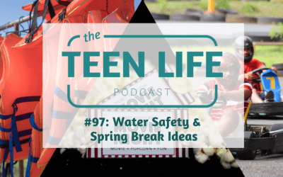 Ep. 97: Water Safety & Spring Break Ideas
