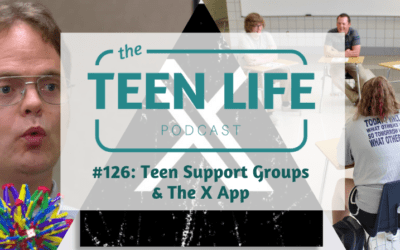 126: Teen Support Groups & X App