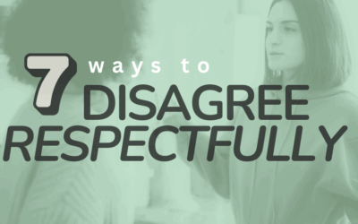 7 Ways to Disagree Respectfully
