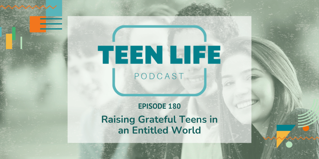 raising grateful teens - ep. 180