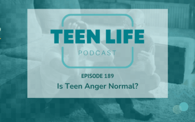Is Teen Anger Normal? | Ep. 189