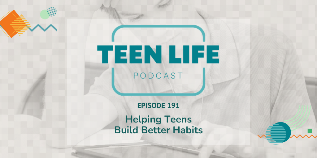 Helping Teens Build Better Habits